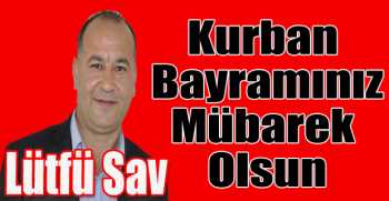 Lütfü Sav’dan bayram mesajı