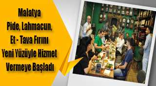 Malatya Pide, Lahmacun, Et - Tava Fırını Yeni Yüzüyle Hizmet Vermeye Başladı
