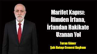 Marifet Kapısı: İlimden İrfana, İrfandan Hakikate Uzanan Yol