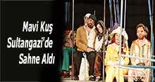 Mavi Kuş Sultangazi'de Sahne Aldı