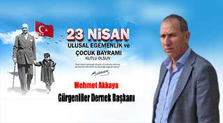 Mehmet Akkaya’dan 23 Nisan Ulusal Egemenlik ve Çocuk Bayramı Kutlama Mesajı