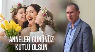 Mehmet Akkaya’dan Anneler Günü Mesajı