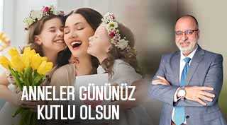Mehmet Demirhan’dan Anneler Günü Mesajı