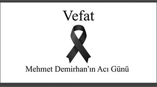 Mehmet Demirhan’ın Acı Günü