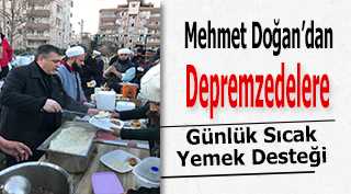 Mehmet Doğan'dan Depremzedelere Günlük Sıcak Yemek Desteği 