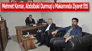 Mehmet Kamar, Abdulbaki Durmuş'u Makamında Ziyaret Etti