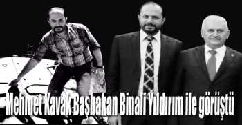  Mehmet Kavak Başbakan Binali Yıldırım ile görüştü 