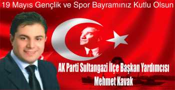 Mehmet Kavak’tan 19 Mayıs Gençlik ve Spor Bayramı Mesajı 