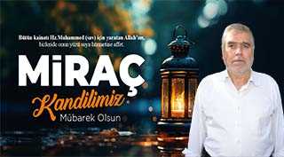 Mehmet Kazanç'tan Miraç Kandili Mesajı