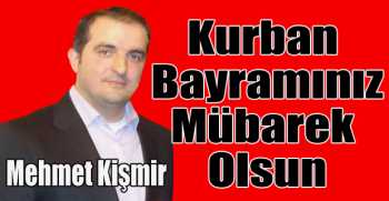 Mehmet Kişmir’den bayram mesajı
