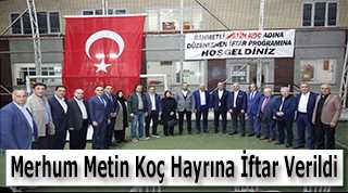 Merhum Metin Koç Hayrına İftar Verildi 