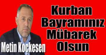 Metin Koçkesen’den bayram mesajı