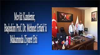 Mevlüt Kandemir, Başhekim Prof. Dr. Mehmet Ertürk'ü Makamında Ziyaret Etti