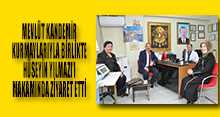 MEVLÜT KANDEMİR KURMAYLARIYLA BİRLİKTE HÜSEYİN YILMAZI'I MAKAMINDA ZİYARET ETTİ 