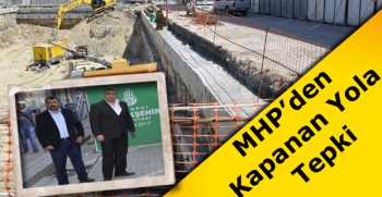 MHP’den İnşaat Alanı Yüzünden Kapanan Yola Tepki