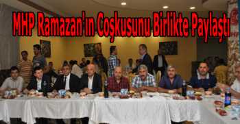 MHP Ramazan'ın Coşkusunu Birlikte Paylaştı