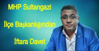 MHP Sultangazi İlçe Başkanlığından İftara Davet 