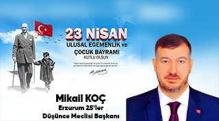 Mikail Koç’tan 23 Nisan Ulusal Egemenlik ve Çocuk Bayramı Mesajı