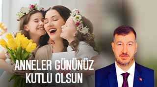 Mikail Koç’tan Anneler Günü Mesajı
