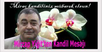 Mirzap Yiğit’ten Kandil Mesajı