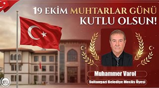  Muhammer Varol, 19 Ekim Muhtarlar Günü Kutlu Olsun!