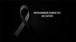 Muhammer Varol’un Acı Günü