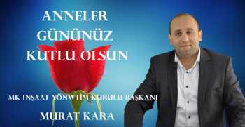 Murat Kara, Anneler Günü dolayısıyla bir mesaj yayınladı.