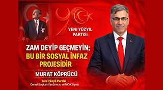 MURAT KÖPRÜCÜ “ZAM DEYİP GEÇMEYİN; BU BİR SOSYAL İNFAZ PROJESİDİR"