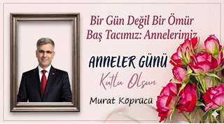 Murat Köprücü’den Anneler Günü Mesajı 
