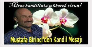 Mustafa Birinci’den Kandil Mesajı
