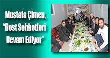 Mustafa Çimen, "Dost Sohbetleri Devam Ediyor"