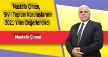 Mustafa Çimen, Sivil Toplum Kuruluşlarının 2021 Yılını Değerlendirdi