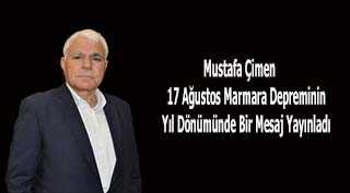 Mustafa Çimen 17 Ağustos Marmara Depreminin Yıl Dönümünde Bir Mesaj Yayınladı