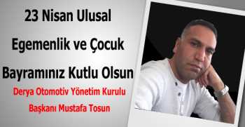 Mustafa Tosun’dan 23 Nisan Kutlama Mesajı