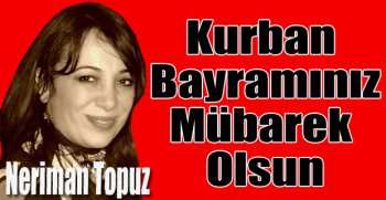 Neriman Topuz’dan bayram mesajı
