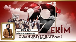NESRİN ÇARK 29 EKİM CUMHURİYET BAYRAMIMIZ KUTLU OLSUN! 