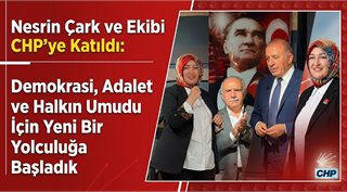  Nesrin Çark ve Ekibi CHP’ye Katıldı: “Demokrasi, Adalet ve Halkın Umudu İçin Yeni Bir Yolculuğa Başladık”