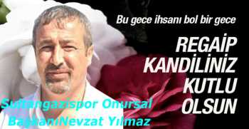 Nevzat Yılmaz’dan Regaip Kandili Kutlama Mesajı