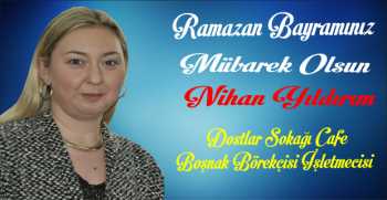 Nihan Yıldırım’dan Ramazan Bayramı Mesajı 