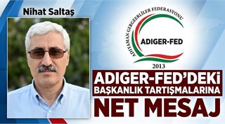 Nihat Saltaş’tan ADIGER-FED’deki Başkanlık Tartışmalarına Net Mesaj