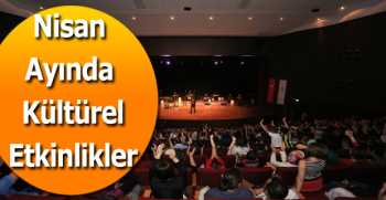 Nisan Ayında Kültürel Etkinlikler 