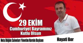 Nota Düğün Salonları Yönetim Kurulu Başkanı Hayati Bor'un 29 Ekim Cumhuriyet Bayramı Kutlama Mesajı