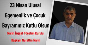 Nurettin Narin’den  23 Nisan Kutlama Mesajı