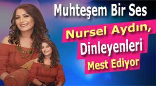  Nursel Aydın, Dinleyenleri Mest Ediyor