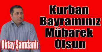 Oktay Şamdanlı’dan bayram mesajı
