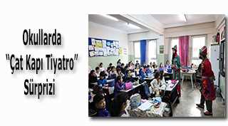 Okullarda "Çat Kapı Tiyatro" Sürprizi 