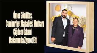 Ömer Gönültaş, Cumhuriyet Mahallesi Muhtarı Çiğdem Özkan'ı Makamında Ziyaret Etti 