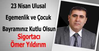 Ömer Yıldırım’dan  23 Nisan Kutlama Mesajı