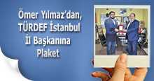 Ömer Yılmaz'dan TÜRDEF İstanbul İl Başkanına Plaket 