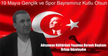 Orhan Güzelaydın’dan 19 Mayıs Gençlik ve Spor Bayramı Mesajı 